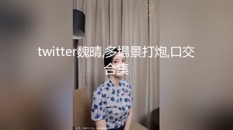 美女白领主播福利视频，假鸡巴自慰，插进去好多淫声哗哗的，边自慰边喊哥哥肏我啊！