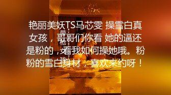 我好害羞哦”对白有意思，说话很斯文又乖巧的苗条妹子酒店援交金主，先简单来发口爆，洗干净后深喉爆肏秒变母狗